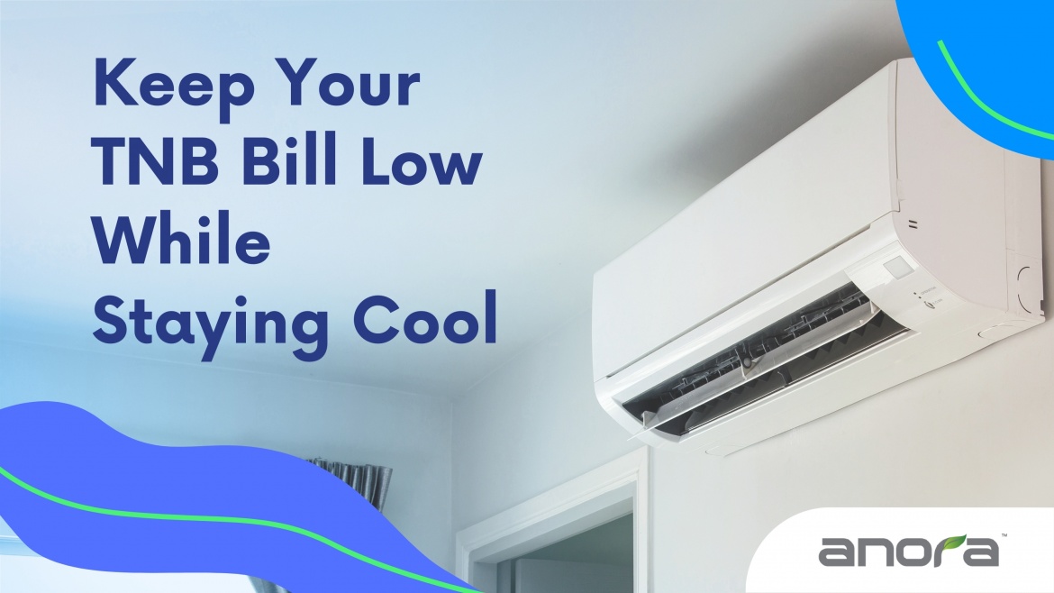 Keep Your TNB Bill Low While Staying Cool